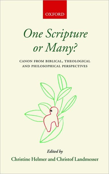 One Scripture or Many?: Canon from Biblical, Theological, and Philosophical Perspectives - Christine Helmer - Bücher - Oxford University Press - 9780199258635 - 3. Juni 2004