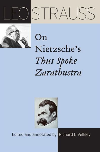 Cover for Leo Strauss · Leo Strauss on Nietzsche's Thus Spoke Zarathustra - The Leo Strauss Transcript Series (Hardcover Book) (2017)