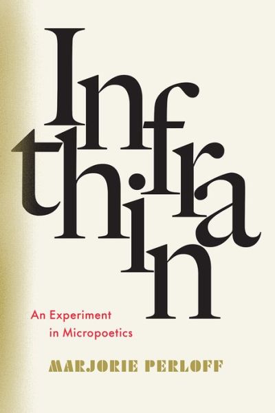 Cover for Marjorie Perloff · Infrathin: An Experiment in Micropoetics (Hardcover Book) (2021)