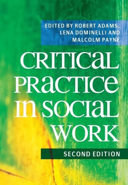 Cover for Robert et Al Adams · Critical Practice in Social Work (Paperback Book) [2nd ed. 2009 edition] (2009)