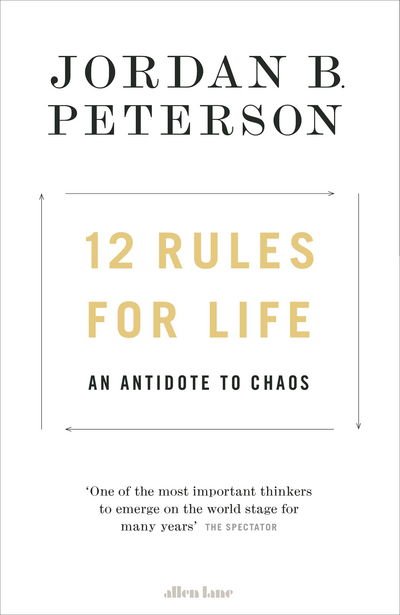 Cover for Jordan B. Peterson · 12 Rules for Life: An Antidote to Chaos (Gebundenes Buch) (2018)