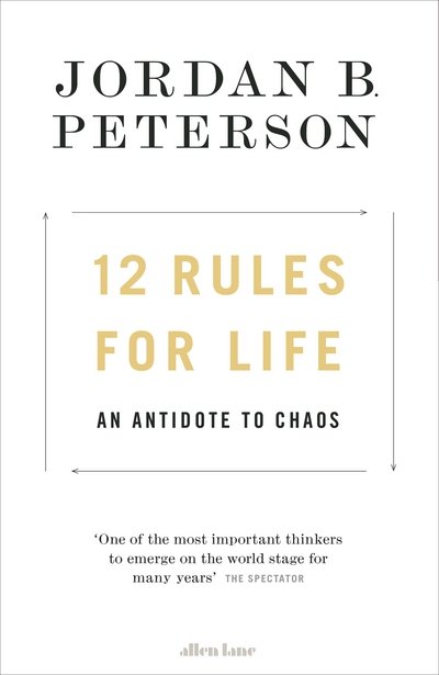 Cover for Jordan B. Peterson · 12 Rules for Life: An Antidote to Chaos (Hardcover bog) (2018)