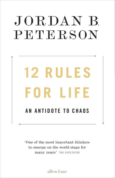 Cover for Jordan B. Peterson · 12 Rules for Life: An Antidote to Chaos (Inbunden Bok) (2018)