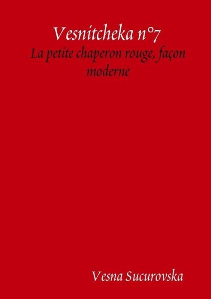 Cover for Vesna Sucurovska · Vesnitcheka n°7 : La petite chaperon rouge, façon moderne (Pocketbok) (2017)