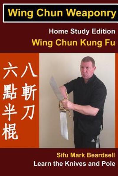 Cover for Mark Beardsell · Wing Chun Weaponry (Paperback Book) (2017)
