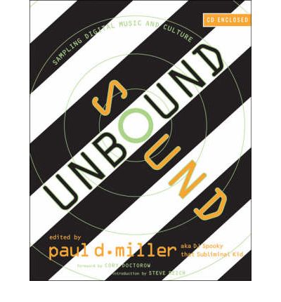 Cover for Paul D Miller · Sound Unbound: Sampling Digital Music and Culture - The MIT Press (Paperback Book) (2008)