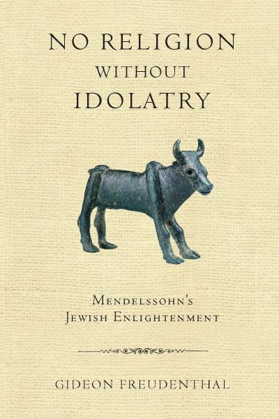 Cover for Gideon Freudenthal · No Religion Without Idolatry (Book) (2022)