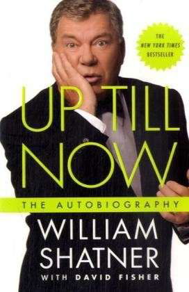 Up Till Now - William Shatner - Libros - ST MARTINS - 9780312561635 - 28 de abril de 2009