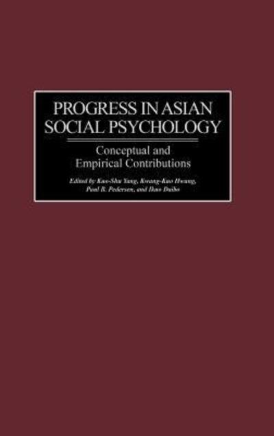Progress in Asian Social Psychology: Conceptual and Empirical Contributions - Kuo-Shu Yang - Bøker - Bloomsbury Publishing Plc - 9780313324635 - 30. mars 2003