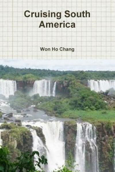 Cover for Won Ho Chang · Cruising South America (Paperback Bog) (2019)