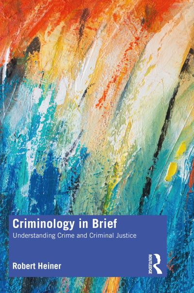 Cover for Robert Heiner · Criminology in Brief: Understanding Crime and Criminal Justice (Paperback Book) (2020)