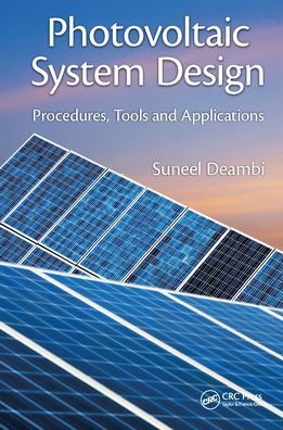 Cover for Deambi, Suneel (Independent Technical Consultant (Renewable Energy) &amp; Content Developer (Energy-Environment), Gurgaon / Haryana, India) · Photovoltaic System Design: Procedures, Tools and Applications (Paperback Bog) (2020)