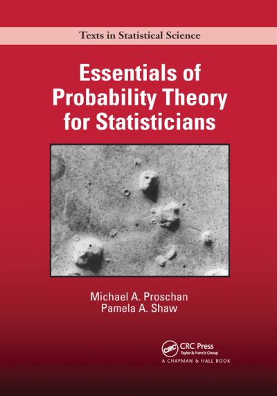Cover for Michael A. Proschan · Essentials of Probability Theory for Statisticians - Chapman &amp; Hall / CRC Texts in Statistical Science (Paperback Book) (2019)