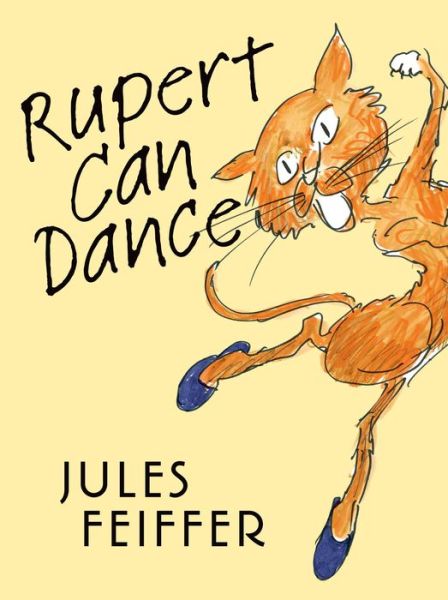 Cover for Jules Feiffer · Rupert Can Dance (Hardcover Book) (2014)