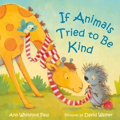 Cover for Ann Whitford Paul · If Animals Tried to Be Kind - If Animals Kissed Good Night (Board book) (2022)