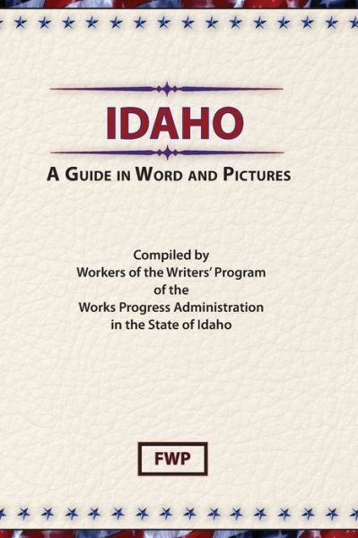 Idaho - Federal Writers Project - Books - Scholarly Pr - 9780403021635 - December 31, 1937