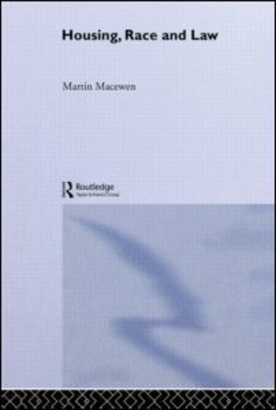 Cover for Martin MacEwen · Housing, Race and Law: The British Experience (Gebundenes Buch) (1990)