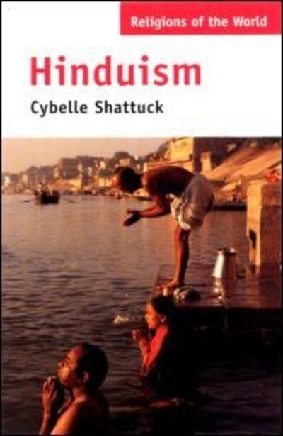 Hinduism - Religions of the World - Cybelle Shattuck - Bøker - Taylor & Francis Ltd - 9780415211635 - 21. januar 1999