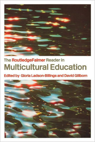 Cover for Gloria Ladson-billings · The RoutledgeFalmer Reader in Multicultural Education: Critical Perspectives on Race, Racism and Education - RoutledgeFalmer Readers in Education (Taschenbuch) (2004)