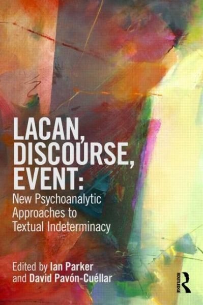 Cover for Ian Parker · Lacan, Discourse, Event: New Psychoanalytic Approaches to Textual Indeterminacy (Paperback Bog) (2013)