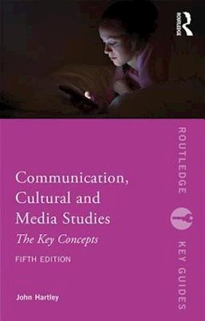 Cover for John Hartley · Communication, Cultural and Media Studies: The Key Concepts - Routledge Key Guides (Taschenbuch) (2019)