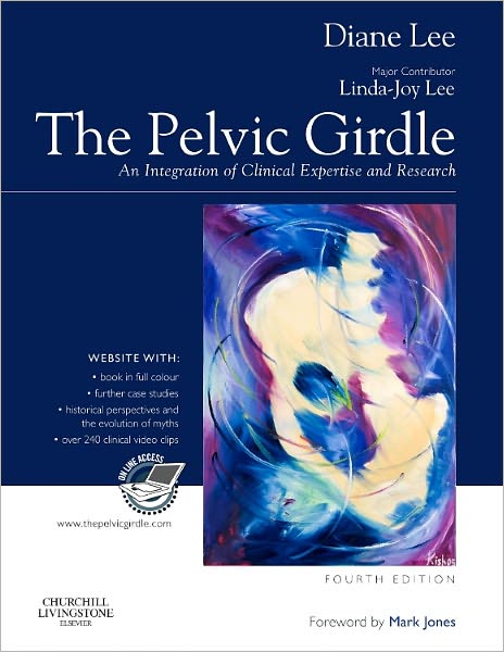 Cover for Lee, Diane G. (Diane Lee &amp; Associates, Consultants in Physiotherapy, Surrey BC, Canada.) · The Pelvic Girdle: An integration of clinical expertise and research (Hardcover Book) (2010)