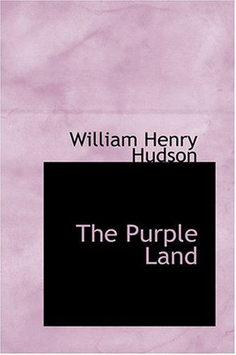 The Purple Land - William Henry Hudson - Books - BiblioLife - 9780554316635 - August 18, 2008