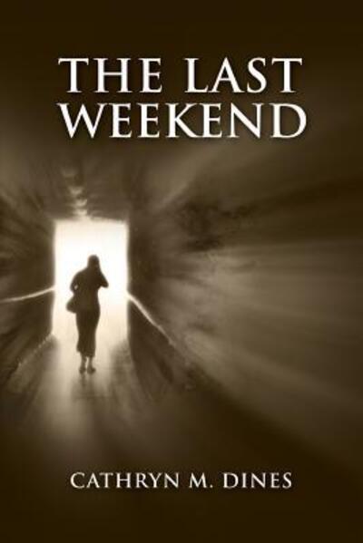 Cover for Cathryn M Dines · The Last Weekend (Paperback Book) (2010)