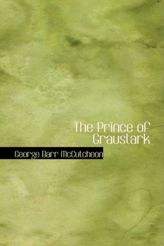 Cover for George Barr Mccutcheon · The Prince of Graustark (Hardcover Book) (2008)