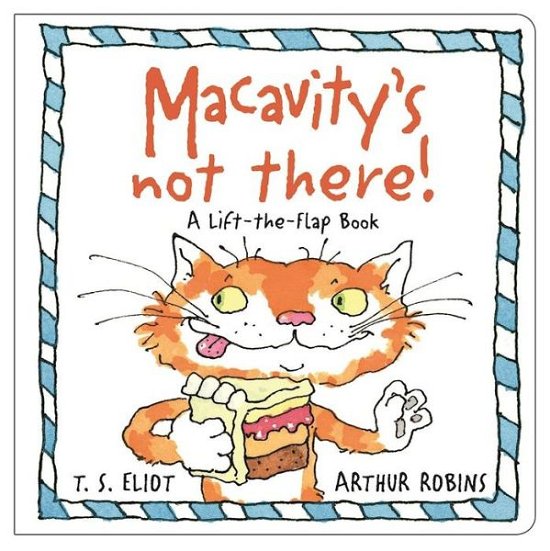 Cover for T. S. Eliot · Macavity's Not There!: A Lift-the-Flap Book - Old Possum's Cats (Gebundenes Buch) [Main edition] (2016)