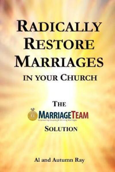 Cover for Autumn Ray · Radically Restore Marriages in Your Church (Paperback Book) (2017)