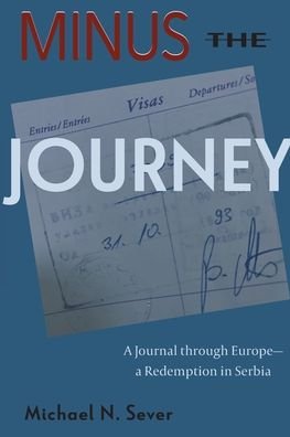 Michael N Sever · Minus the Journey (Pocketbok) (2021)