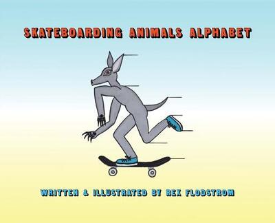 Cover for Rex Flodstrom · Skateboarding Animals Alphabet (Hardcover Book) (2018)