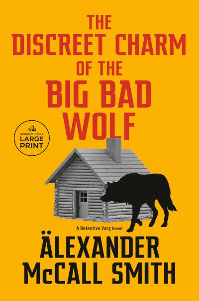 Cover for Alexander McCall Smith · Discreet Charm of the Big Bad Wolf (Book) (2023)