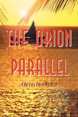 The Orion Parallel - Glenn Goddard - Livres - iUniverse - 9780595005635 - 1 août 2000