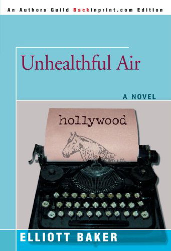Cover for Elliott Baker · Unhealthful Air (Paperback Book) (2006)