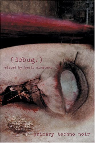 Cover for Kenji Siratori · (Debug.): Primary Techno Noir (Gebundenes Buch) (2004)