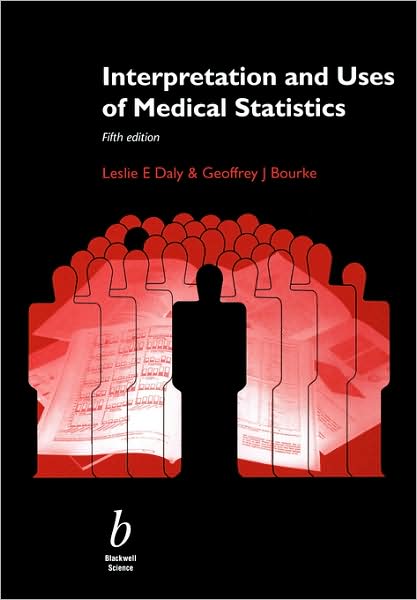 Cover for Daly, Leslie (University College, Dublin) · Interpretation and Uses of Medical Statistics (Pocketbok) (2000)