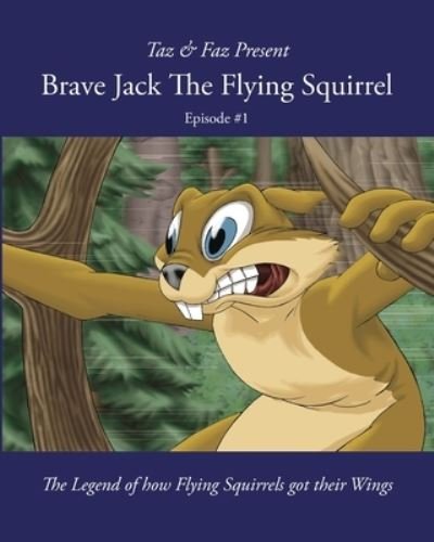 Cover for Taz And Faz · Brave Jack The Flying Squirrel: The Legend of how Flying Squirrels got their Wings - A Forest Animal Children's Book (Taschenbuch) (2021)