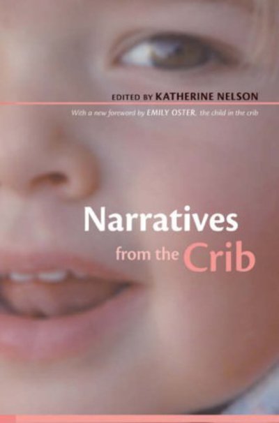 Cover for Katherine Nelson · Narratives from the Crib: With a New Foreword by Emily Oster, the Child in the Crib (Paperback Book) (2006)