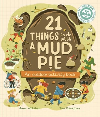Cover for Jane Wilsher · 21 Things to Do With a Mud Pie: An Outdoor Activity Book - 21 Things to Do Outdoors (Paperback Bog) (2024)