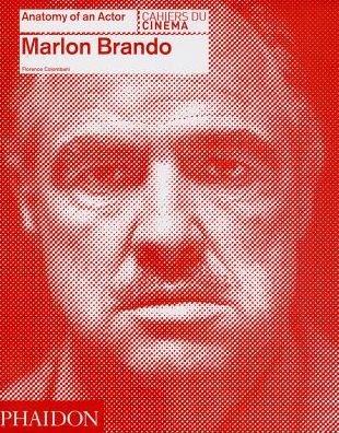 Cover for Florence Colombani · Marlon Brando - Anatomy of an Actor (Gebundenes Buch) (2013)