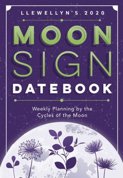 Llewellyn's 2020 Moon Sign Datebook: Weekly Planning by the Cycles of the Moon - Llewellyn Publications - Książki - Llewellyn Publications,U.S. - 9780738754635 - 1 sierpnia 2019