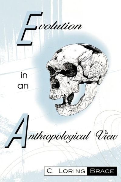 Cover for Loring C. Brace · Evolution In An Anthropological View (Paperback Book) (2000)