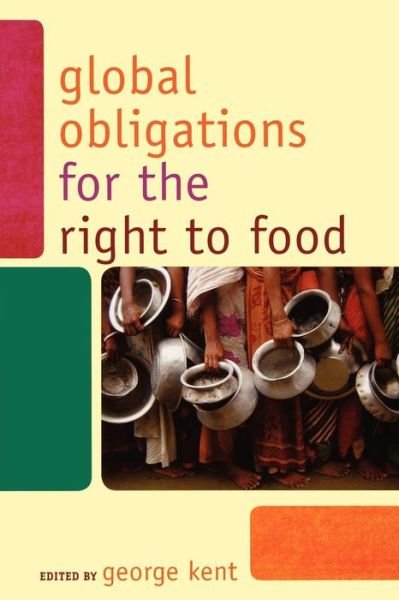 Cover for George Kent · Global Obligations for the Right to Food - Another World is Necessary: Human Rights, Environmental Rights, and Popular Democracy (Taschenbuch) (2008)