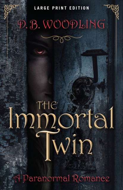 Cover for D. B. Woodling · The Immortal Twin - The Immortal Detective (Pocketbok) [Large Print edition] (2020)