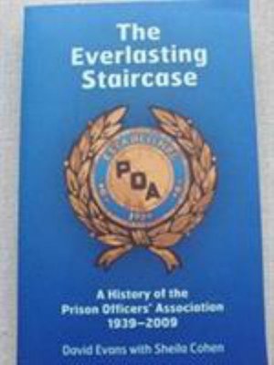 Cover for David Evans · The Everlasting Staircase: A History of the Prison Officer's Association 1939-2009 (Paperback Book) (2009)