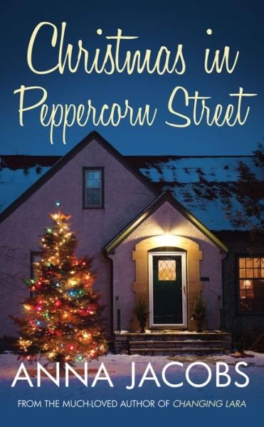 Christmas in Peppercorn Street: A festive tale of family, friendship and love from the multi-million copy bestselling author - Peppercorn - Anna Jacobs - Kirjat - Allison & Busby - 9780749024635 - torstai 24. lokakuuta 2019