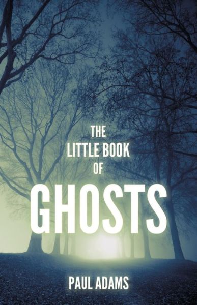 Cover for Paul Adams · The Little Book of Ghosts (Paperback Book) (2017)