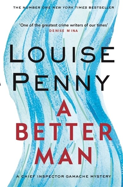Cover for Louise Penny · A Better Man - Chief Inspector Gamache (Inbunden Bok) (2019)